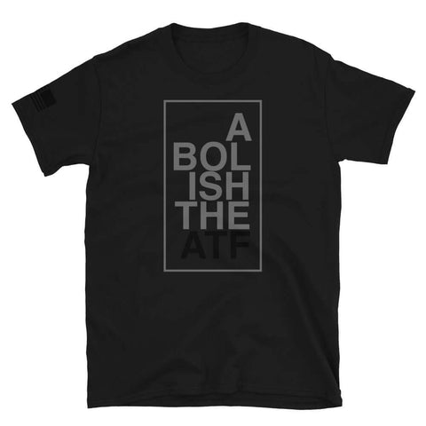 Abolish The ATF - Short Sleeve Tee