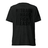 Train Hard Fight Easy - Short Sleeve Tee