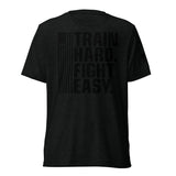 Train Hard Fight Easy - Short Sleeve Tee