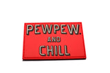 Pew Pew® And Chill - 3"x2" PVC Patch